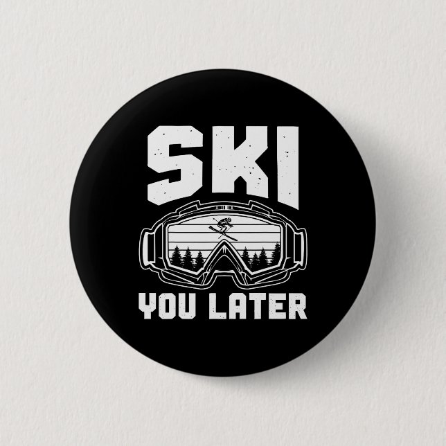 Funny Ski Lover You Later Skiing Winter Skier  Button (Vorderseite)