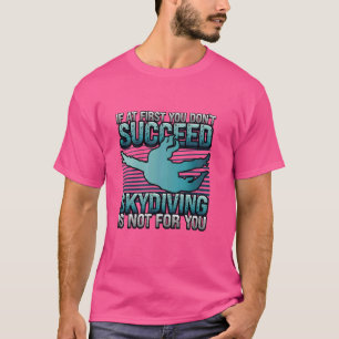 Funny Skydiver Parachute Jumping Skydiving T-Shirt