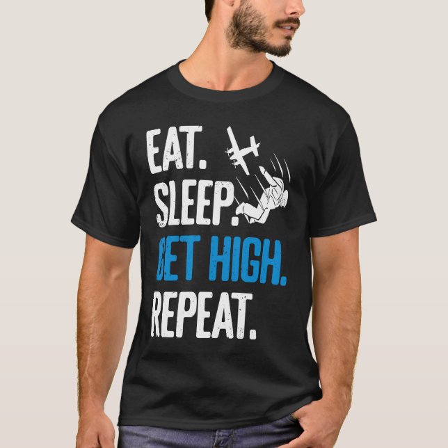 Funny Skydiving Eat Sleep Get High Repeat Skydiver T-Shirt (Vorderseite)