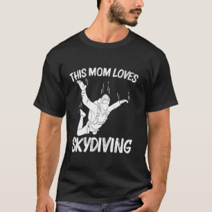 Funny Skydiving For Mama Mama Parachuting Jumping T-Shirt
