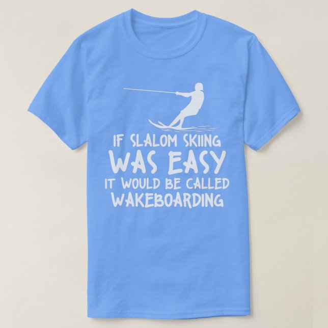 Funny Slalom Wasserskifahren Wakeboard Ski Style T-Shirt (Design vorne)