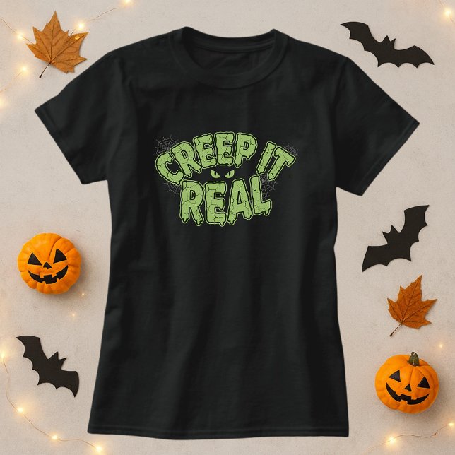 Funny Slime Halloween Spooker Text; Creep it Real T-Shirt (Von Creator hochgeladen)
