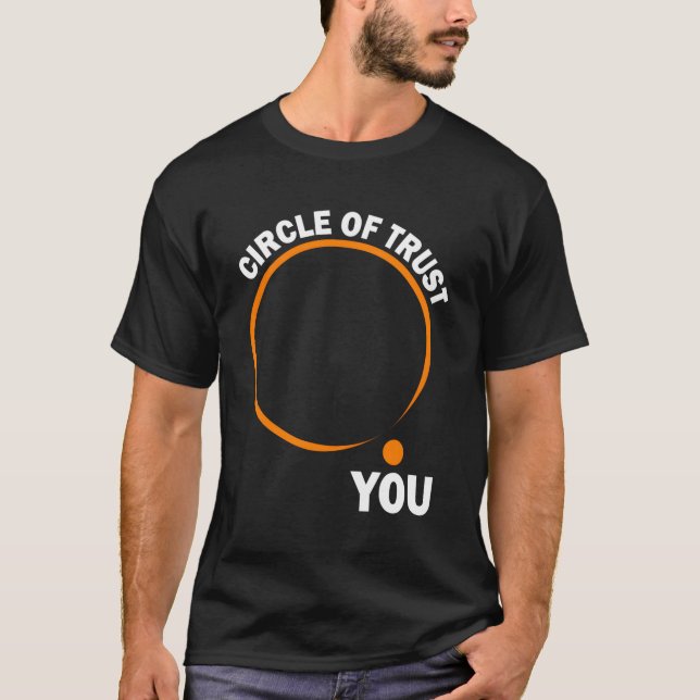 Funny Slogan Circle of Trust T-Shirt (Vorderseite)