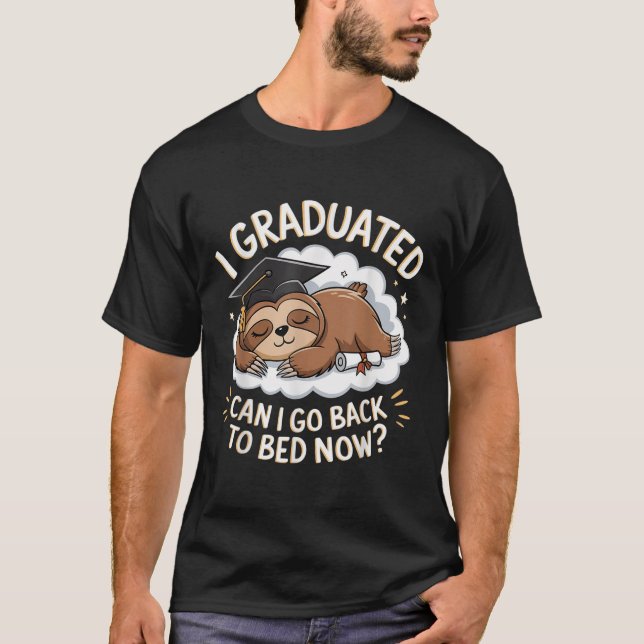 Funny Sloth Abschluss Shirt - I Graduated Can I S (Vorderseite)