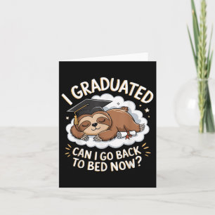 Funny Sloth Abschluss Shirt - I Graduated Can I S Karte