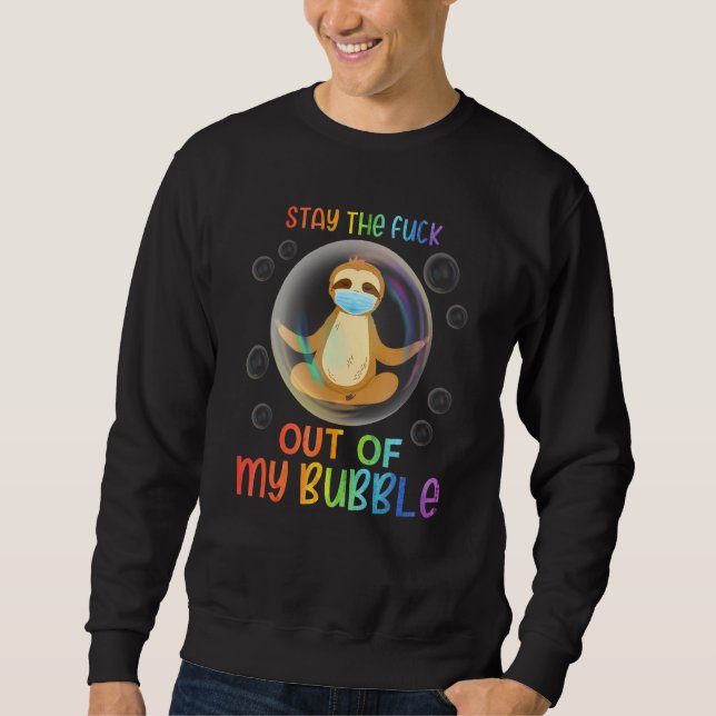 Funny Sloth Bleibe aus meiner Blase Sweatshirt (Vorderseite)