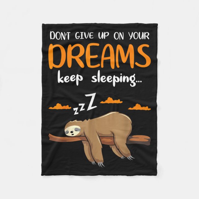 Funny Sloth Dont Give Up On Your Dreams Keep Sleen Fleecedecke (Vorderseite)