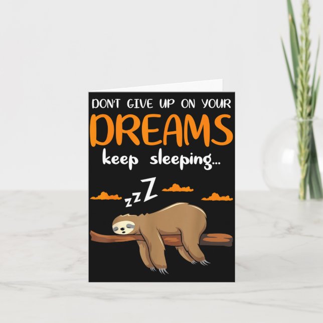 Funny Sloth Dont Give Up On Your Dreams Keep Sleen Karte (Vorderseite)