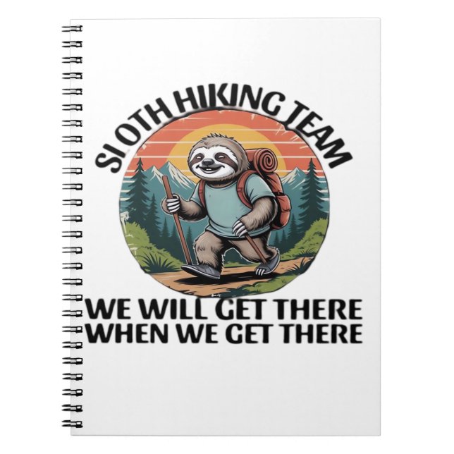 Funny Sloth Hiking Team we'll get there when we ge Notizblock (Vorderseite)