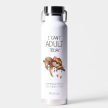 Funny Sloth 'I can't Adult Today' Hydrate Tracker