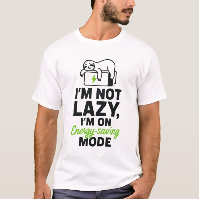 Funny Sloth, ich bin nicht faul, ich bin auf energ T-Shirt (Vorderseite)