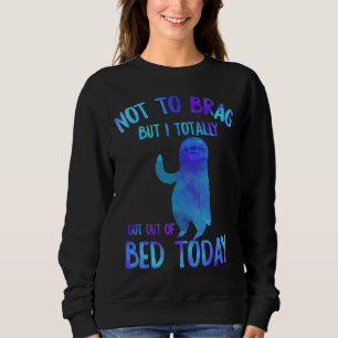 Funny Sloth komplett aus dem Bett Got heute Niedli Sweatshirt