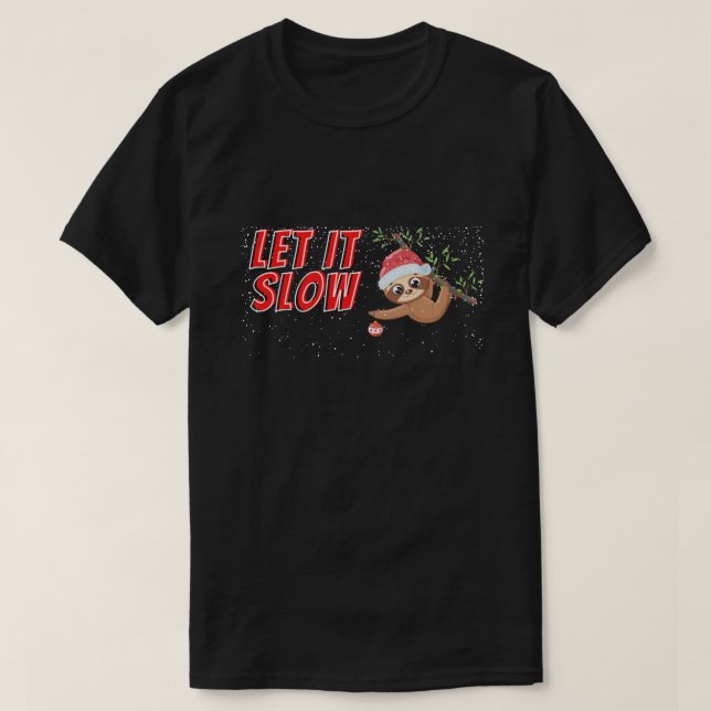 Funny Sloth Ließ es Langsam Weihnachten T-Shirt (Design vorne)