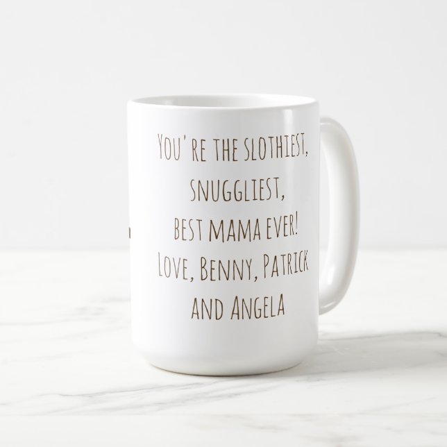 Funny Sloth Mama "Nickerchen like a Sloth" Niedlic Kaffeetasse (VorderseiteRechts)