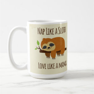 Funny Sloth Mama "Nickerchen like a Sloth" Niedlic Kaffeetasse
