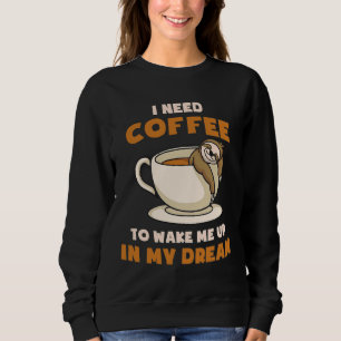 Funny Sloth Meme, ich brauche Kaffee, um mich in m Sweatshirt