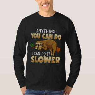 Funny Sloth Phrase alles, was du tun kannst, ich k T-Shirt