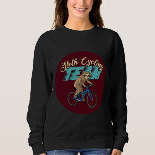 Funny Sloth Radsport Team wir kommen, wenn wir kom Sweatshirt