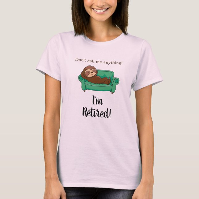 Funny Sloth Retirement T - Shirt (Vorderseite)