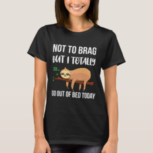 Funny Sloth Sloth Sloth Ich Got heute aus dem Bett T-Shirt