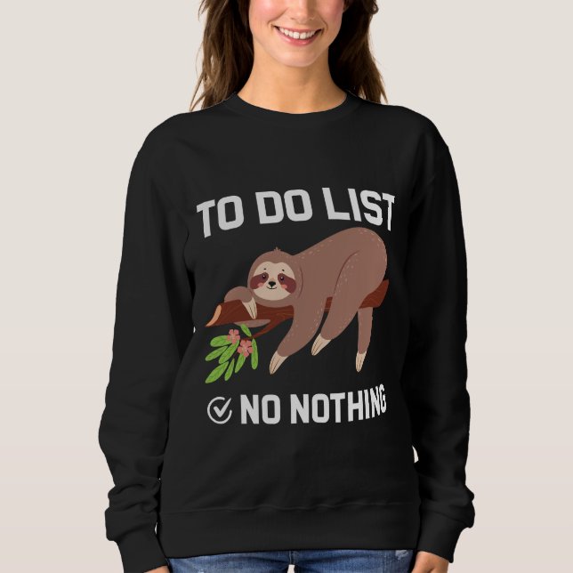 Funny Sloth Spaß zu tun, nichts Lazy Person G Sweatshirt (Vorderseite)