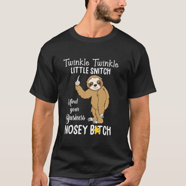 Funny Sloth Twinkle Twinkle Little Snitch Mind You T-Shirt (Vorderseite)