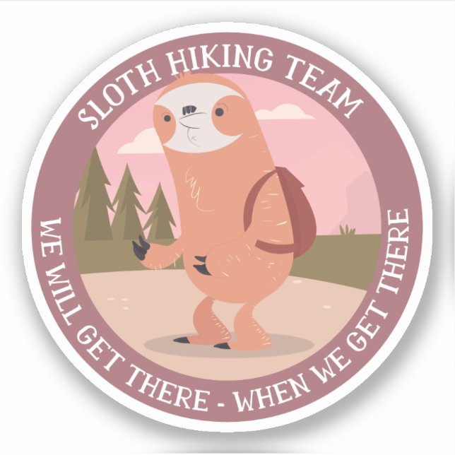Funny Sloth Wanderteam Hiker Phrasen Ausdrücke Aufkleber (Vorderseite)