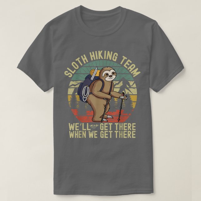 Funny Sloth Wanderteam wir kommen dort an, wenn wi T-Shirt (Design vorne)