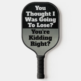 Funny Smack Talk Zitat Lose Sportsport Pickleball Schläger