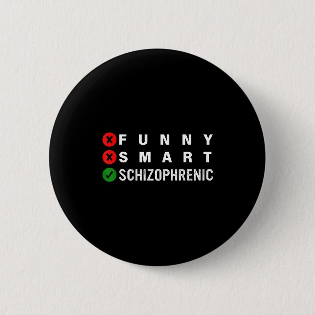 Funny Smart Schizophrenic Schizophrenia Awareness  Button (Vorderseite)