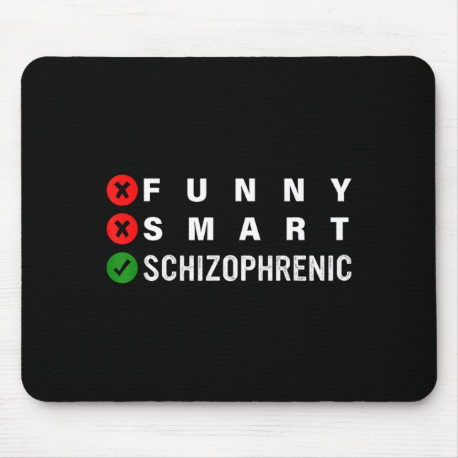 Funny Smart Schizophrenic Schizophrenia Awareness  Mousepad (Vorne)