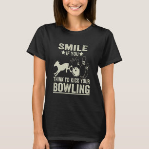 Funny Smile, wenn du denkst, ich würde deinen Bowl T-Shirt