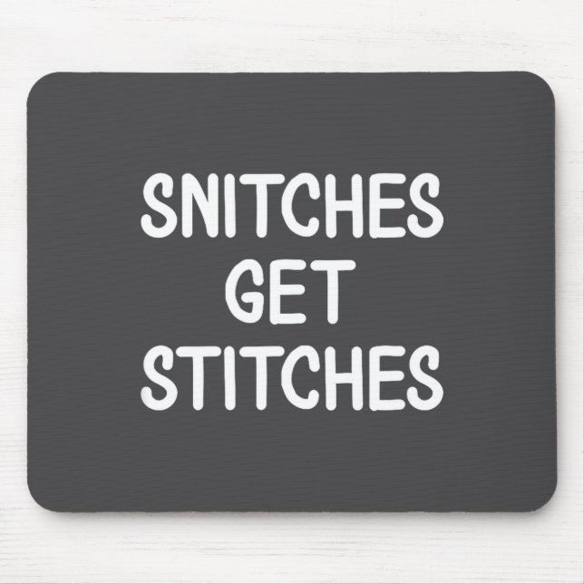 Funny, Snitches Get Es, Joke Sarcastic Family  Mousepad (Vorne)