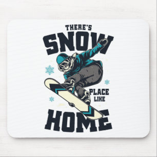 Funny Snowboarden Shirt Es gibt einen Schneeplatz Mousepad
