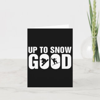 Funny Snowboarden Up to Snow Good - Snowboard Snow Karte