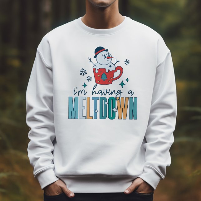 Funny Snowman Ich habe einen Meltdown Winter Sweatshirt (Von Creator hochgeladen)