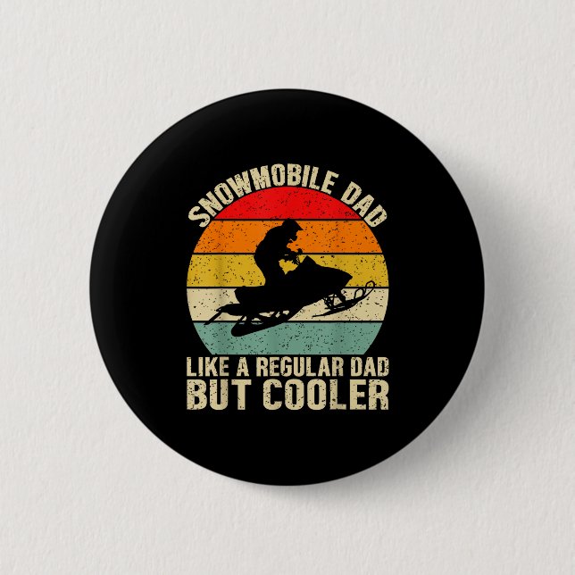 Funny Snowmobile Dad Like A Regular But Cooler Win Button (Vorderseite)