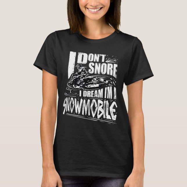 Funny Snowmobile Dream Snowmobile Driving  T-Shirt (Vorderseite)