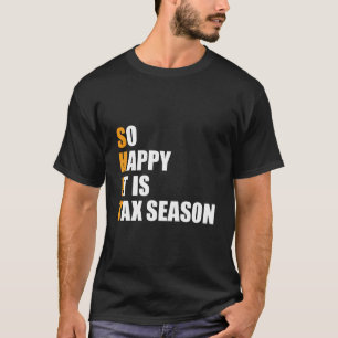 Funny so glücklich ist es Steuersaisonbuchhalter T-Shirt