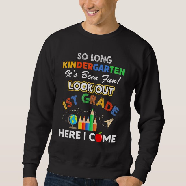 Funny so Long Kindergarten Ausblick 1. Klasse hier Sweatshirt (Vorderseite)