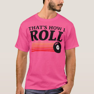 Funny So Roll Pool Billard 8 Ball T-Shirt