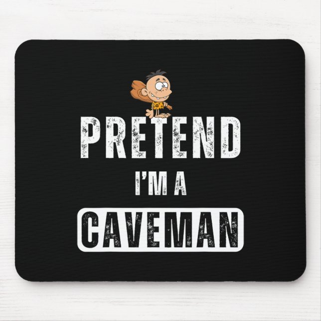 Funny, so zu tun, als wäre ich ein Caveman-KostümH Mousepad (Vorne)