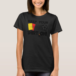 Funny Soccer Futbol Shirt, Ref pfeifen Rotes Gelb  T-Shirt