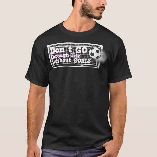 Funny Soccer Geschenk mit Zitat für Fußball-Kläger T-Shirt (Vorderseite)
