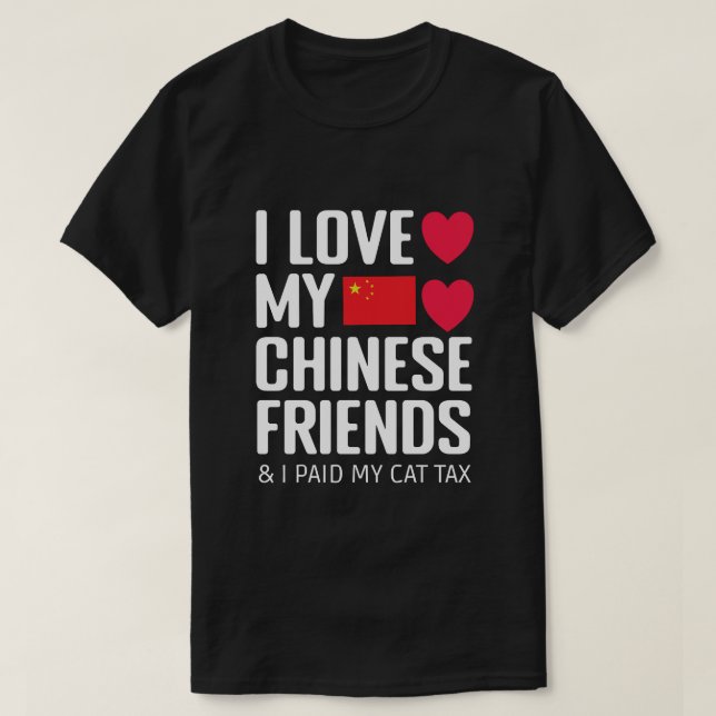 Funny Social Media I Liebe Chinese Friends Cat Tax T-Shirt (Design vorne)