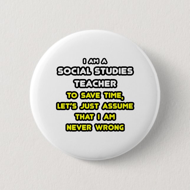 Funny Social Studies Lehrer T - Shirt und Geschenk Button (Vorderseite)