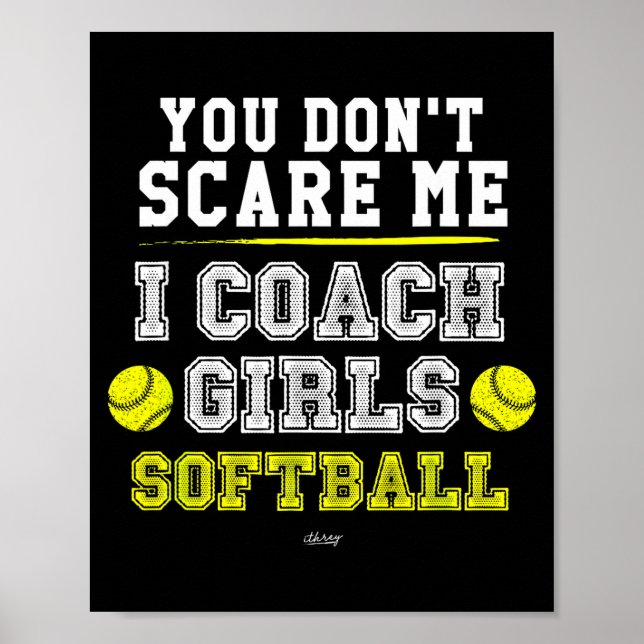 Funny Softball Coach You Don't E Me I Coach Girls  Poster (Vorne)