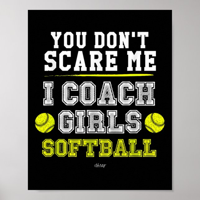 Funny Softball Coach You Don't E Me I Coach Girls  Poster (Vorne)
