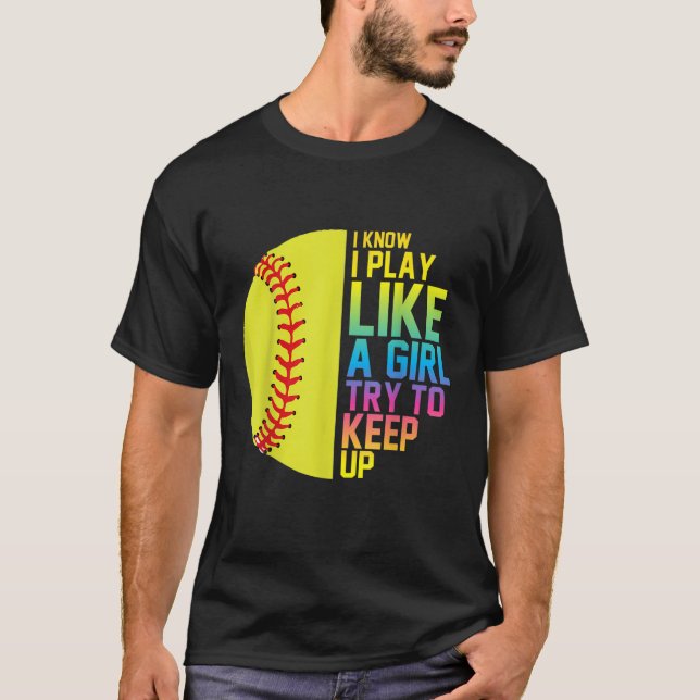 Funny Softball Player Joke ich weiß, ich spiele wi T-Shirt (Vorderseite)