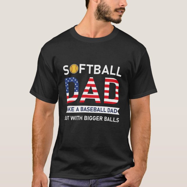 Funny Softball Vater Baseball Bigger Balls USA Fla T-Shirt (Vorderseite)